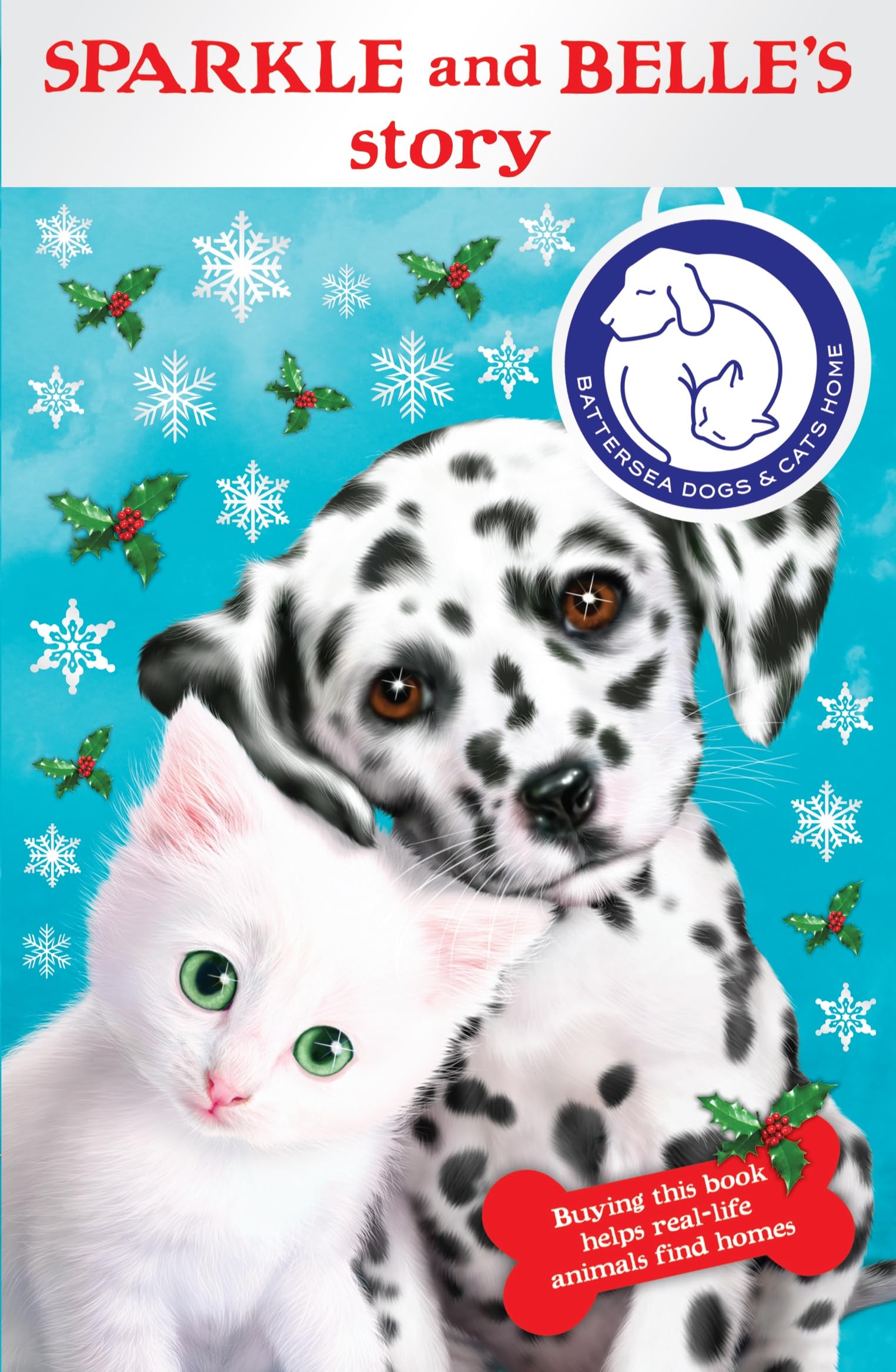 Battersea Dogs & Cats Home: Sparkle and Belle's Story Novels & Short Stories