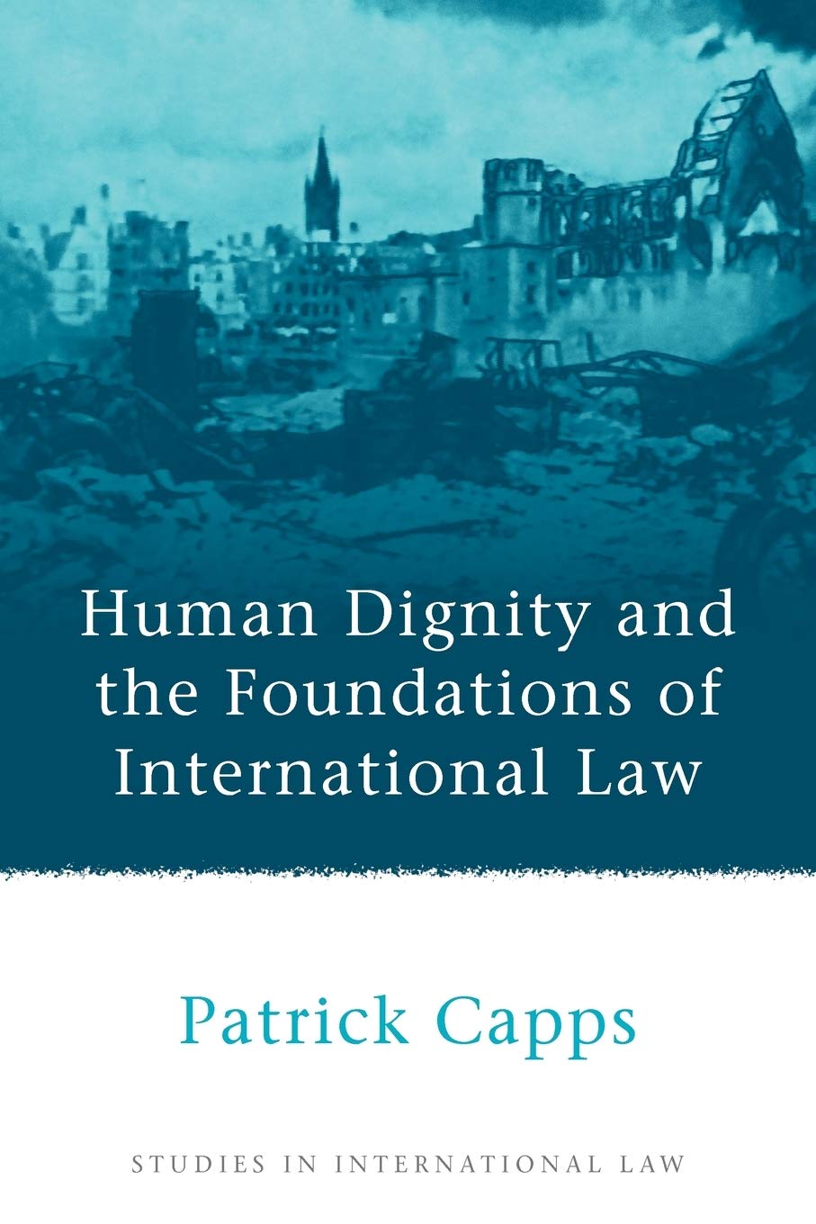 Human Dignity and the Foundations of International Law Law