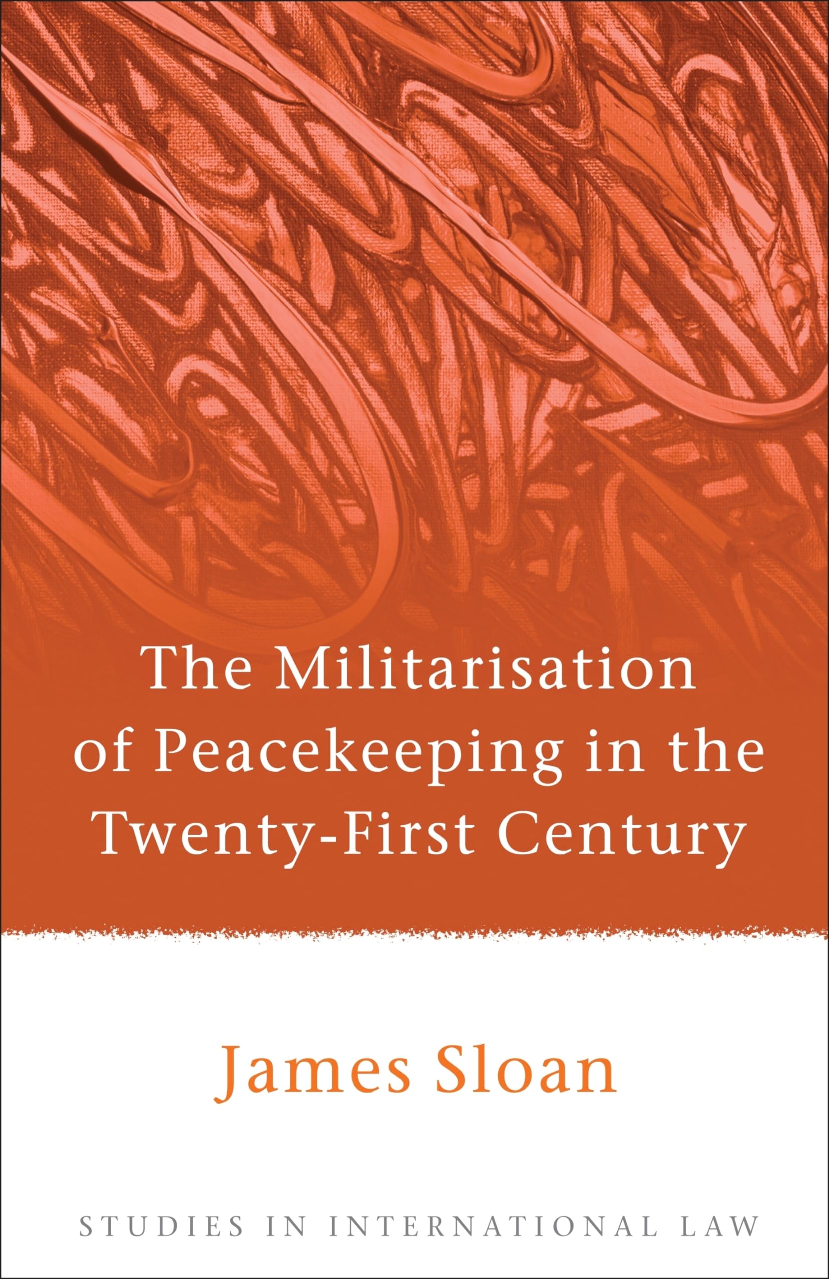 The Militarisation of Peacekeeping in the Twenty-First Century Law