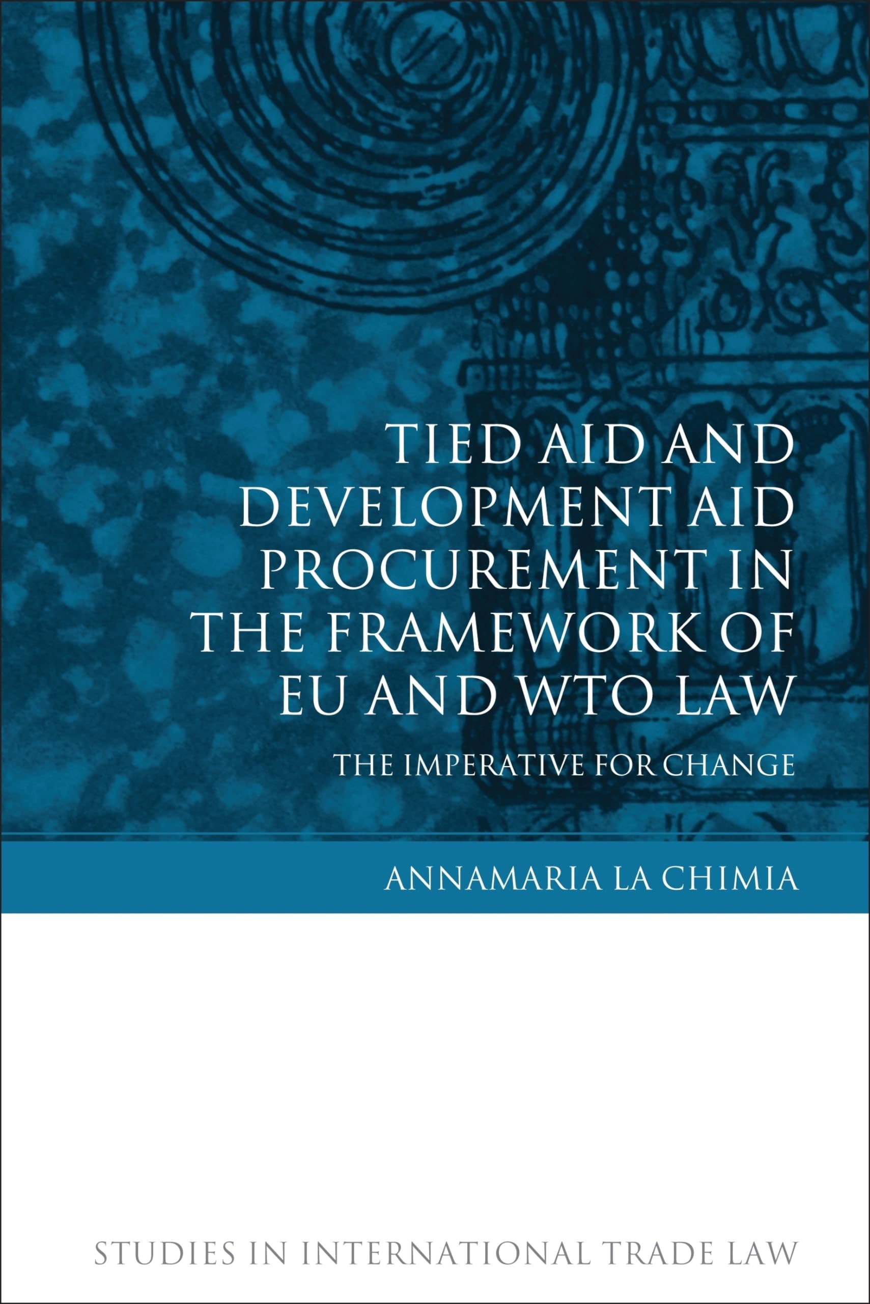 Tied Aid and Development Aid Procurement in the Framework of Eu and Wto Law Law