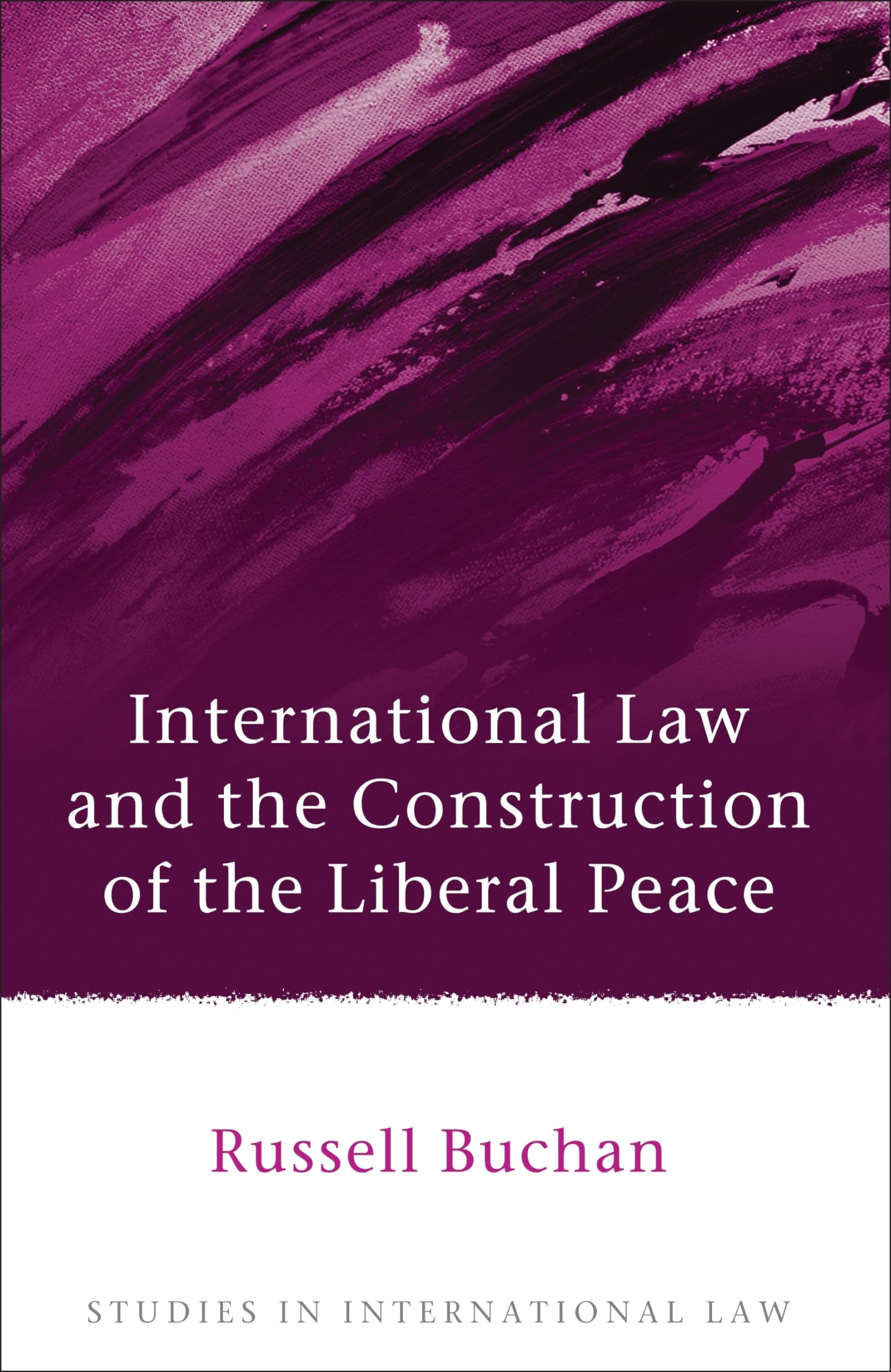 International Law and the Construction of the Liberal Peace Law