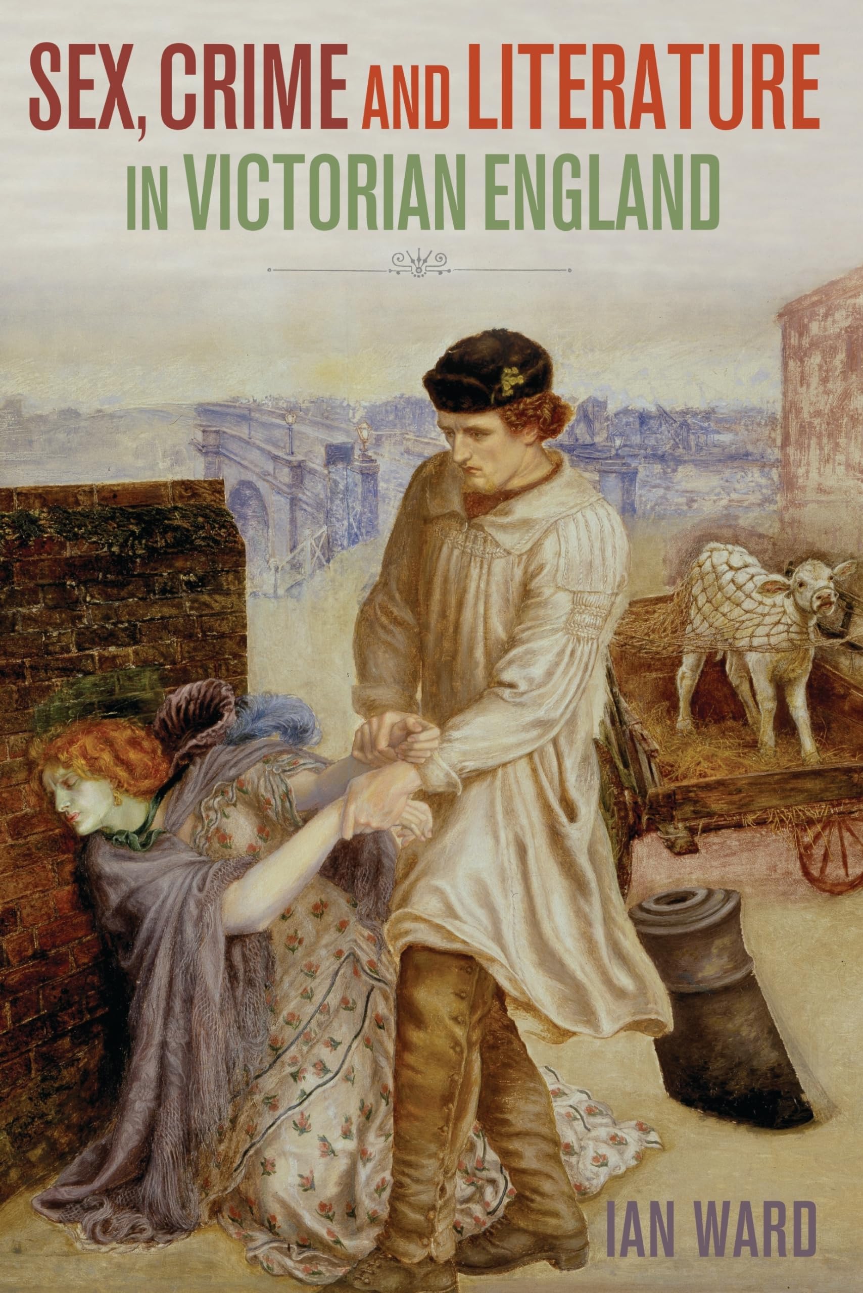 Sex, Crime and Literature in Victorian England Law