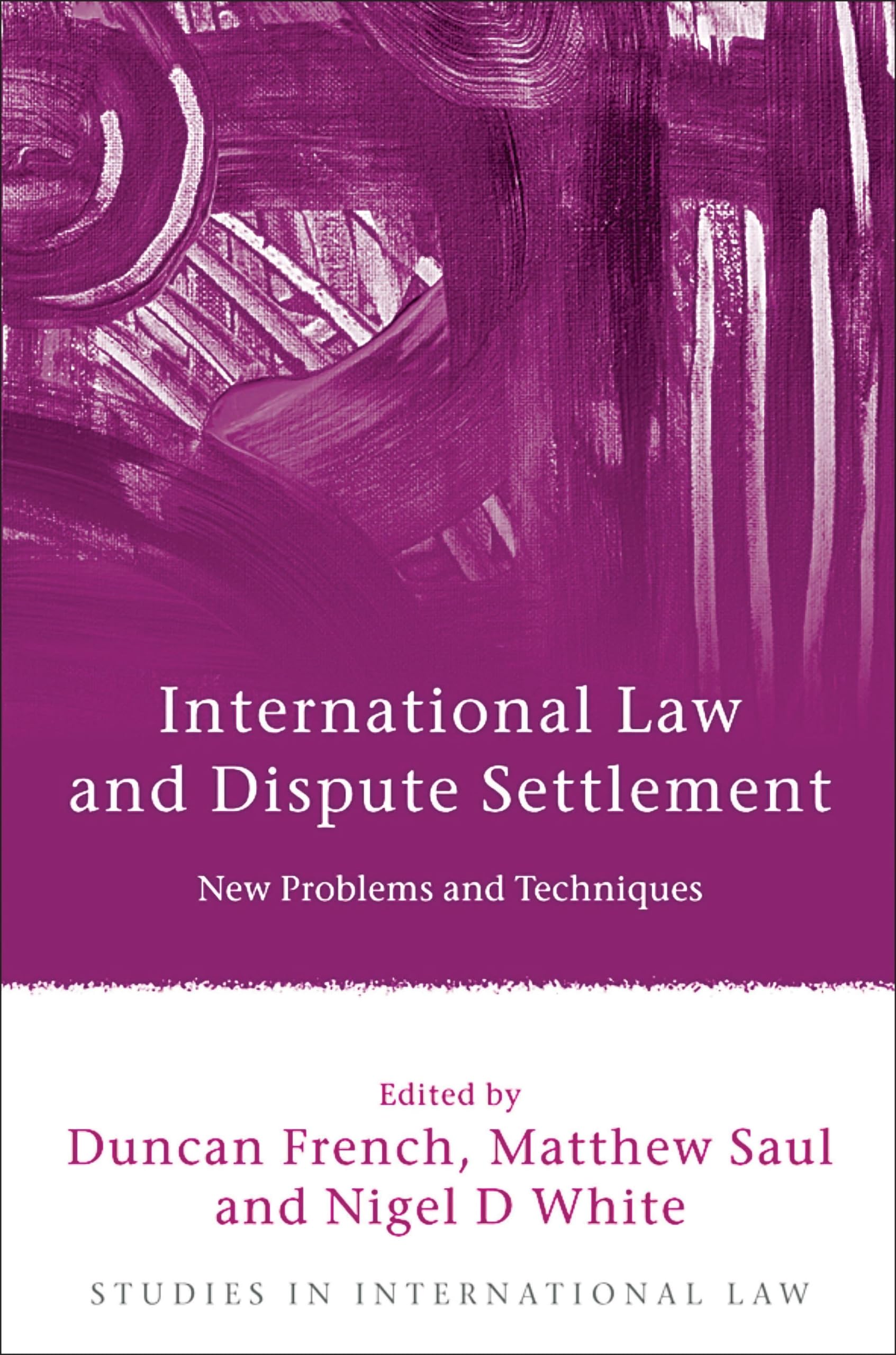 International Law and Dispute Settlement: New Problems and Techniques (Studies in International Law, Band 28) Law