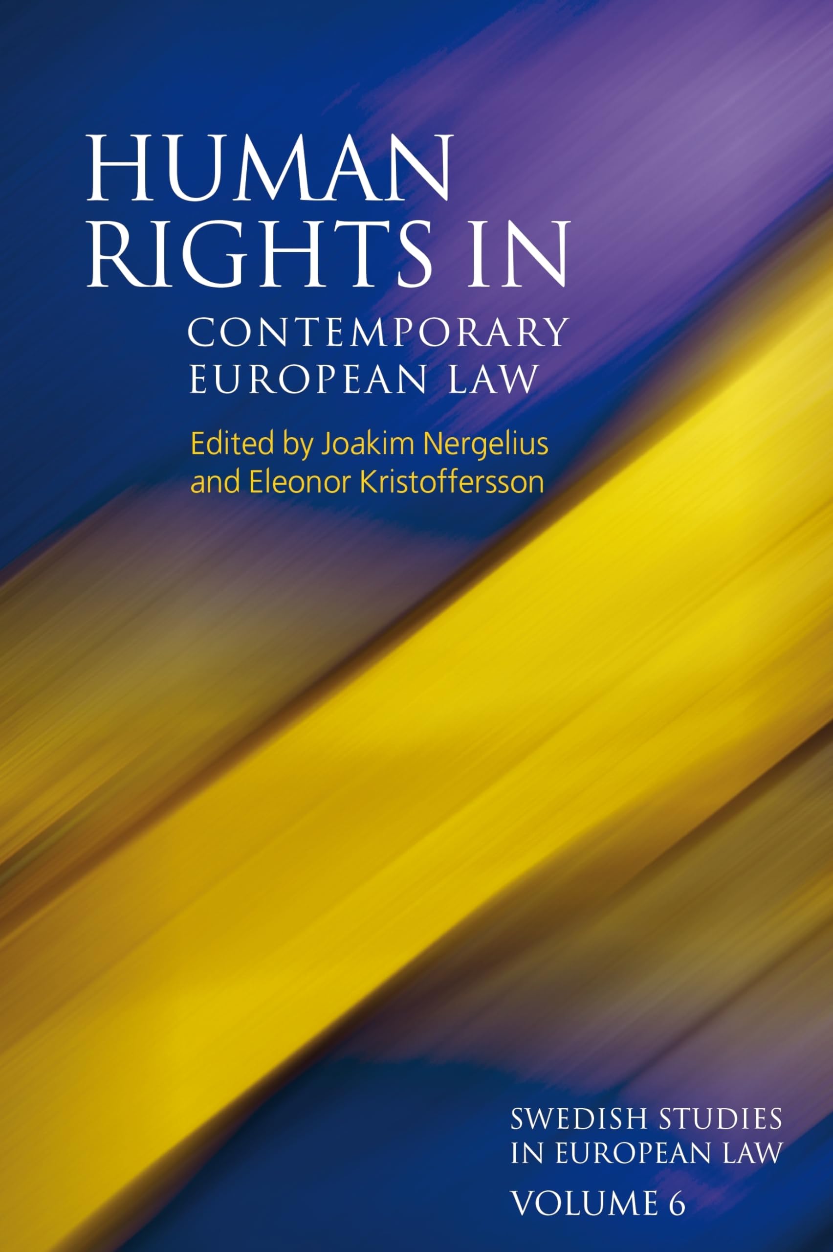 Human Rights in Contemporary European Law (Swedish Studies in European Law) Law