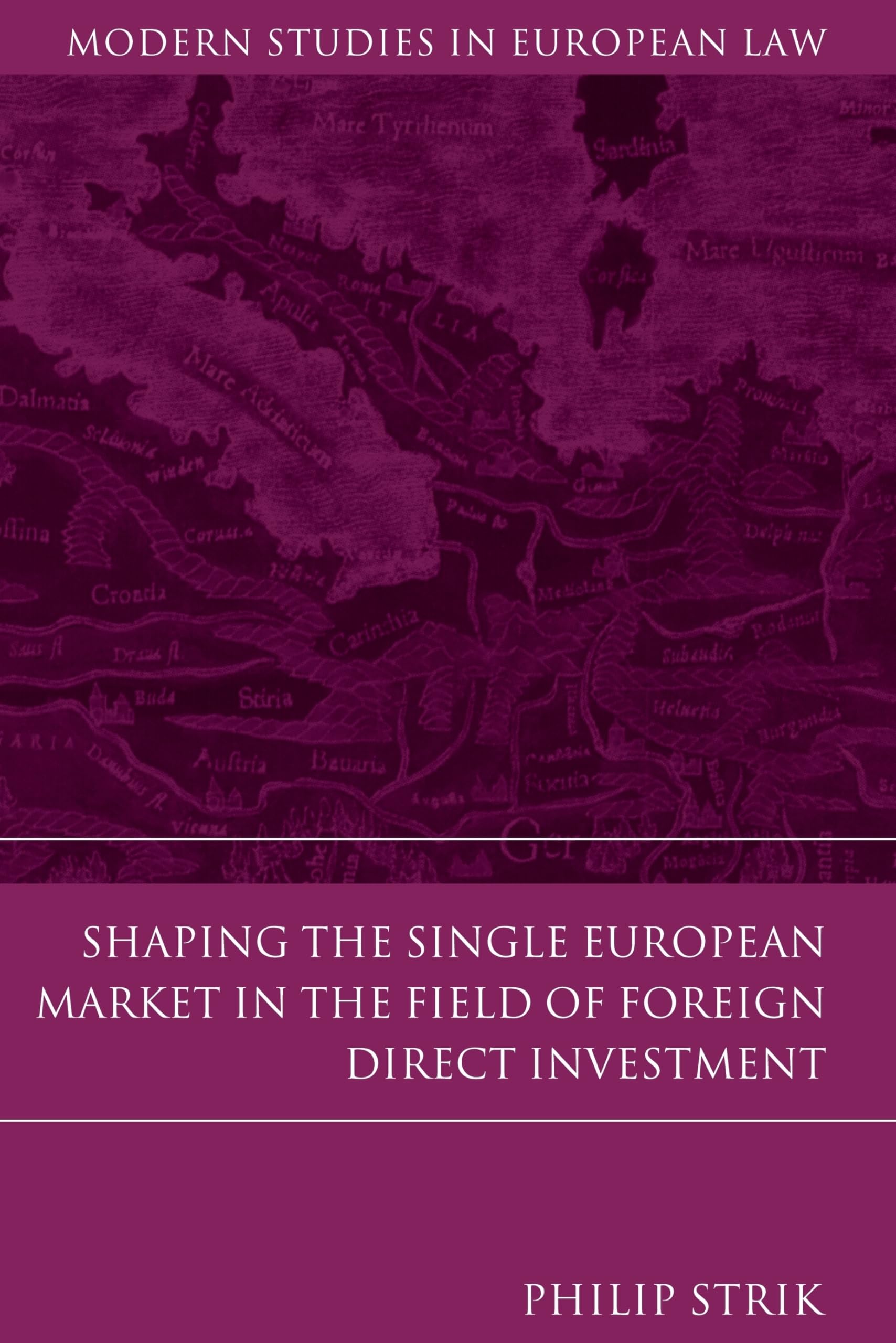Shaping the Single European Market in the Field of Foreign Direct Investment Law