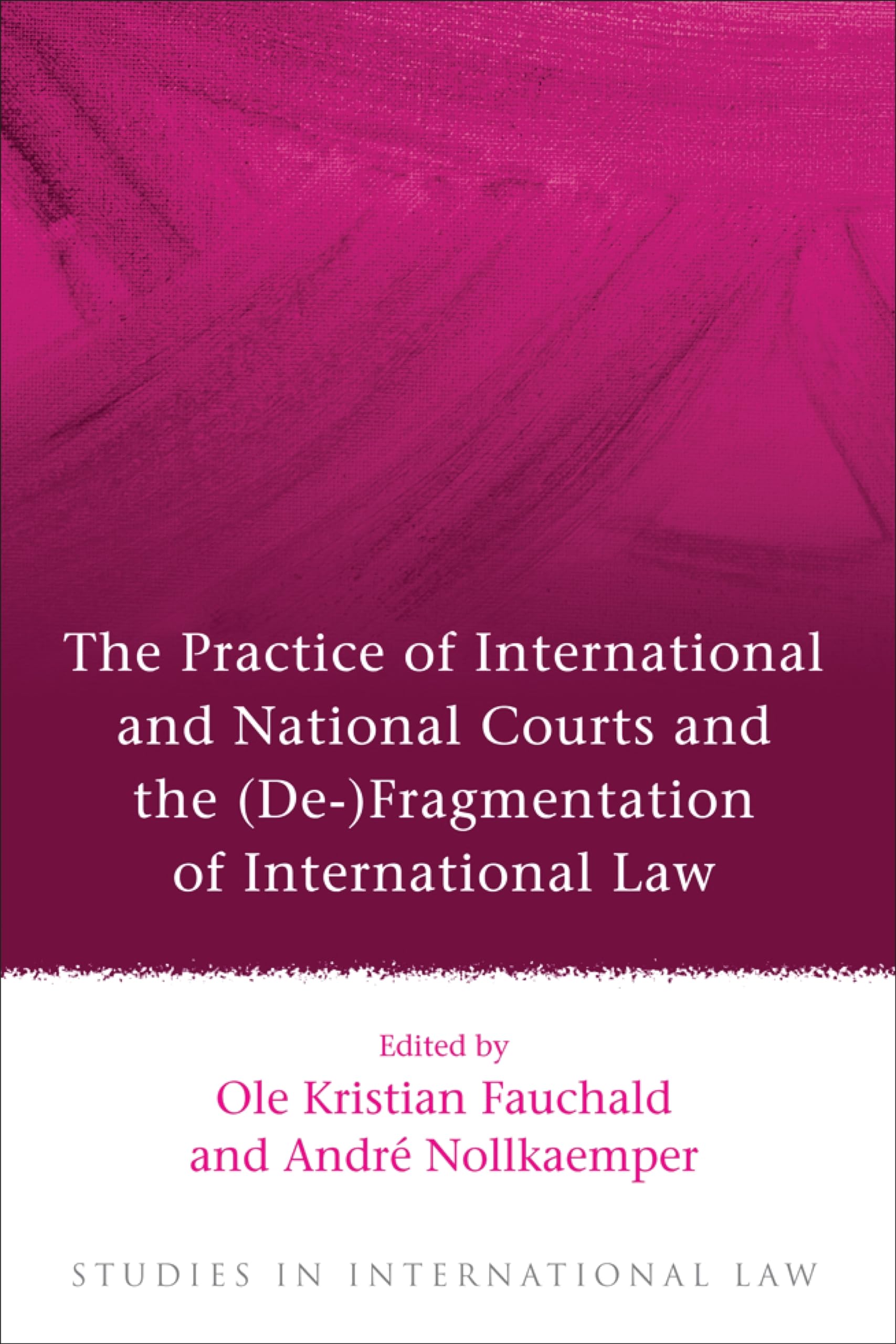 Practice of International and National Courts and the (de-)Fragmentation of International Law Law