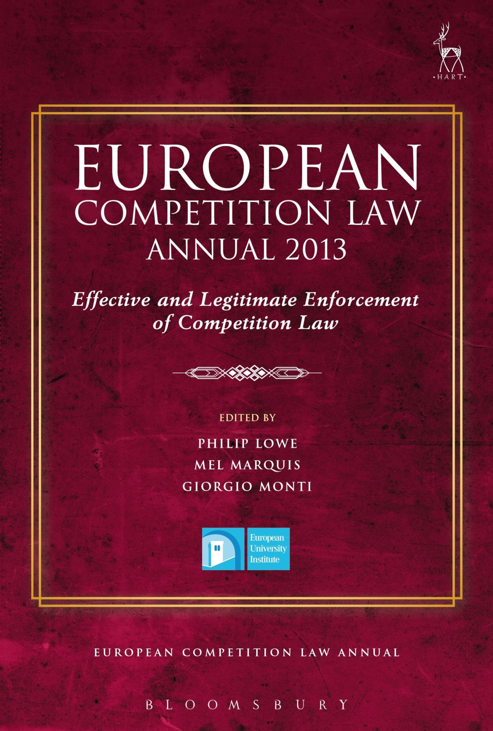 European Competition Law Annual 2013: Effective and Legitimate Enforcement of Competition Law book