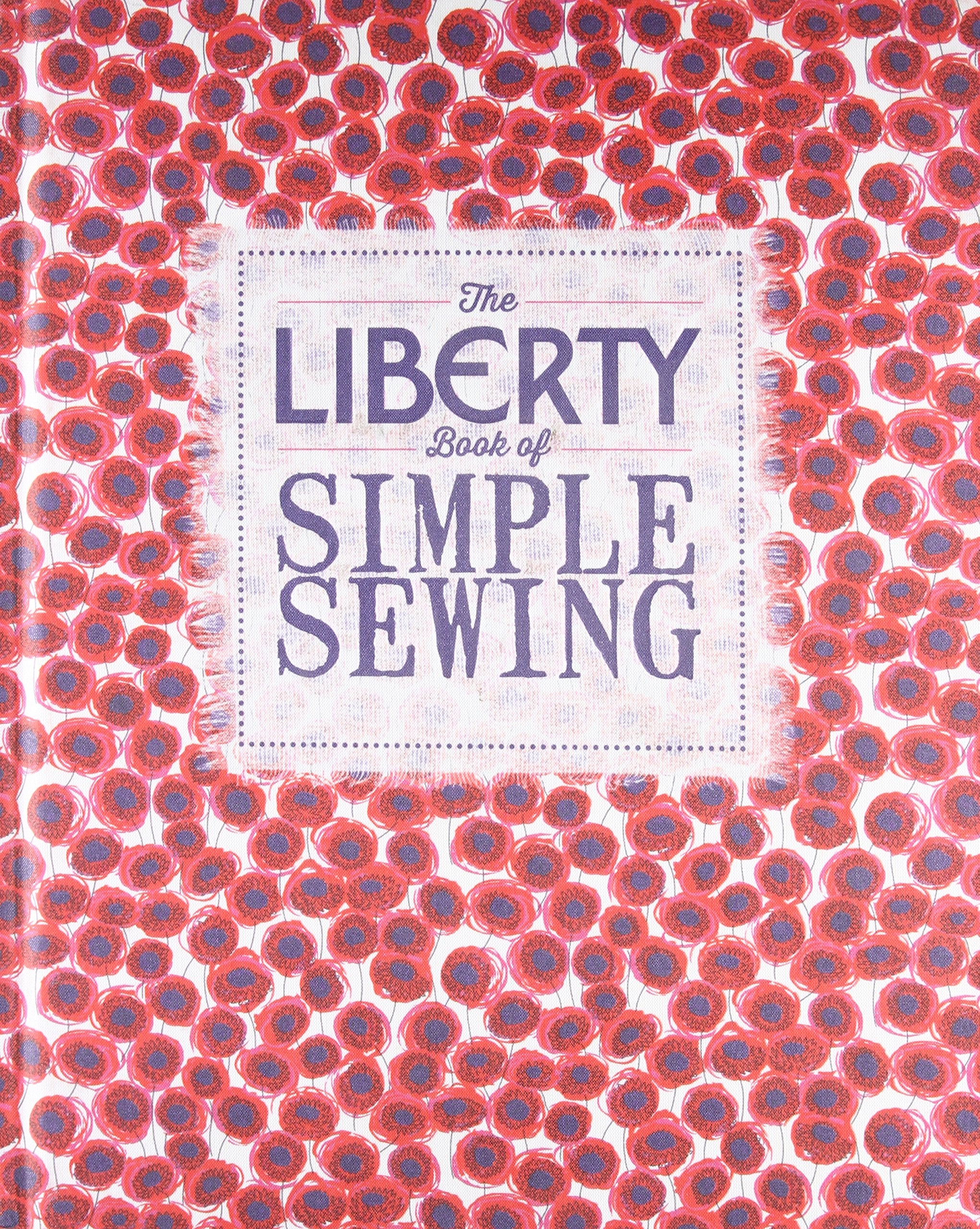 The Liberty Book of Simple Sewing Hobbies & Crafts