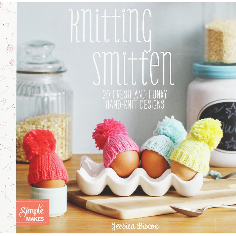 Knitting Smitten: 20 Fresh and Funky Hand-Knit Designs (Simple Makes) Hobbies & Crafts
