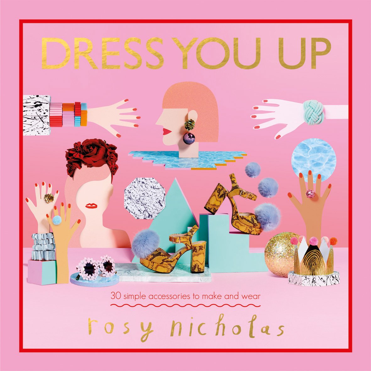 Dress You Up: 30 simple accessories to make and wear Hobbies & Crafts