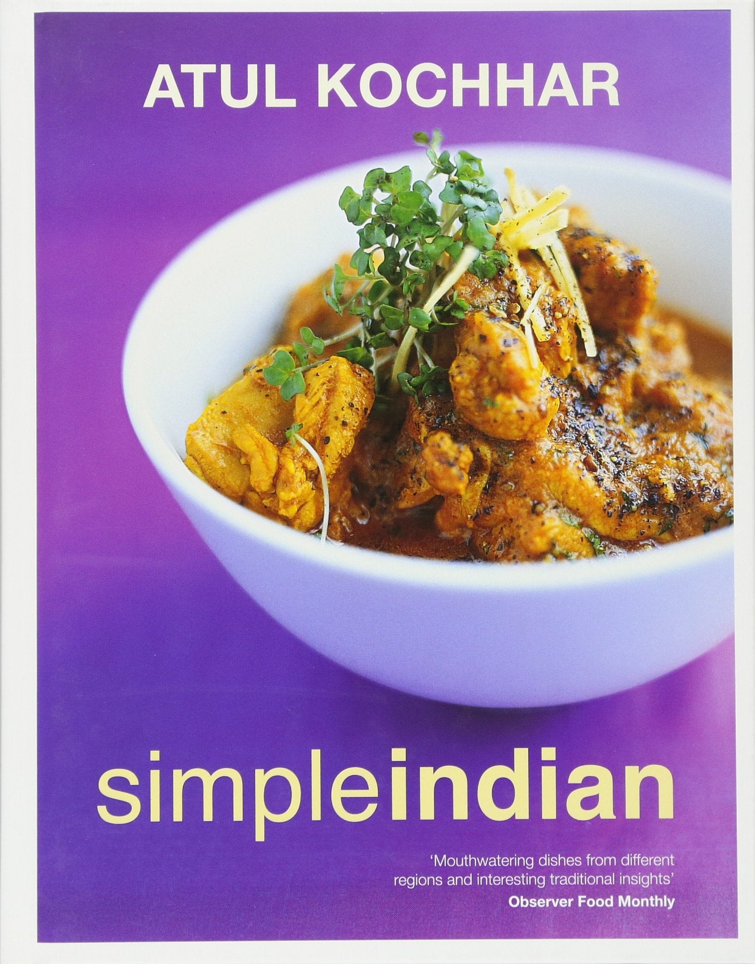 Simple Indian: The Fresh Tastes of Indian’s Cuisine book