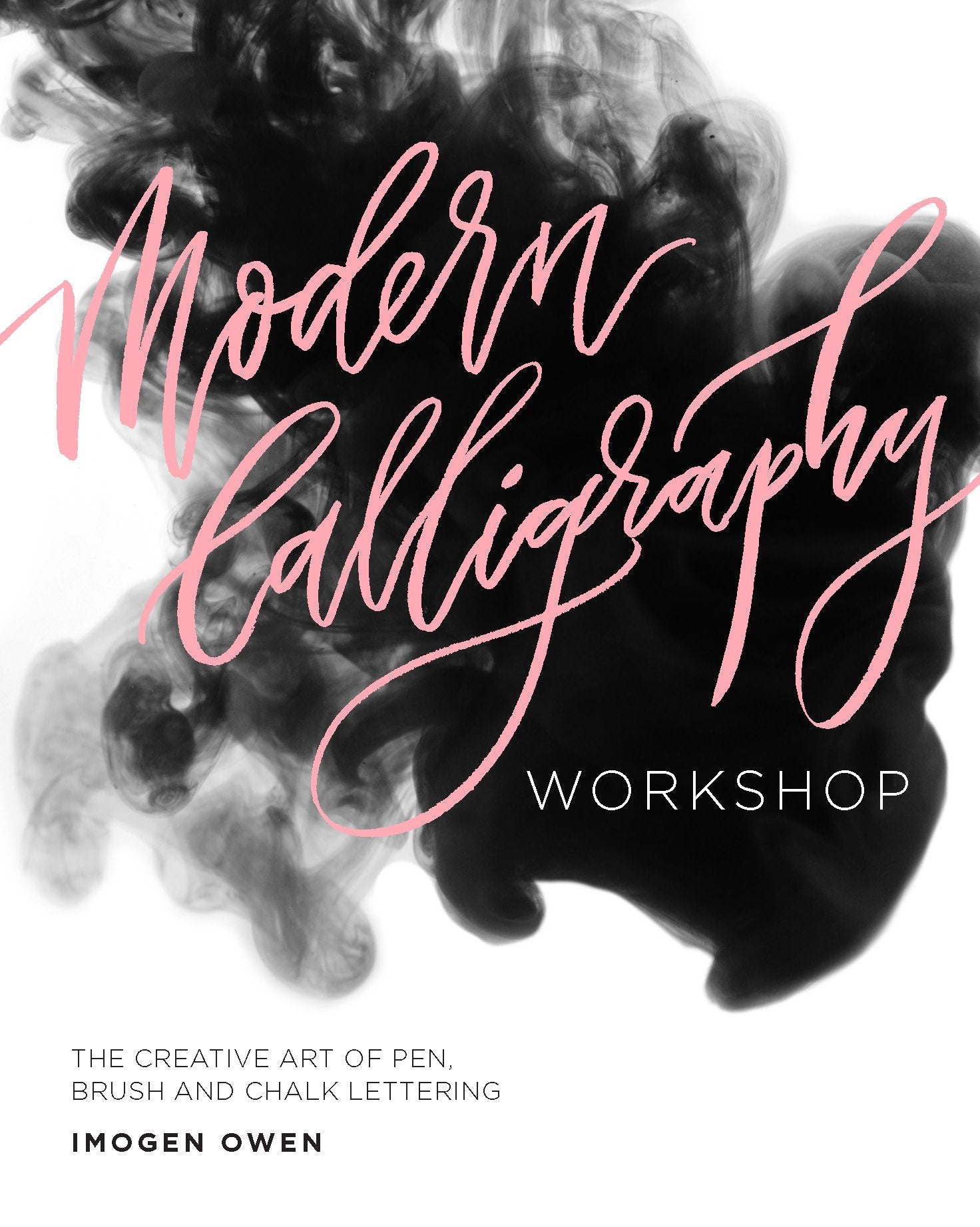 Modern Calligraphy Workshop: The Creative Art of Pen, Brush and Chalk Lettering Film, Art & Culture