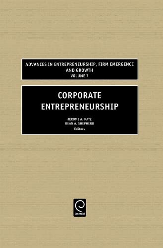 Corporate Entrepreneurship (Advances in Entrepreneurship, Firm Emergence and Growth) Books