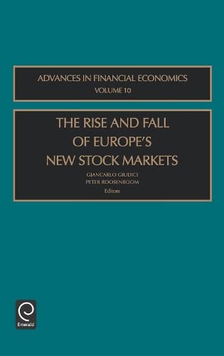 Rise and Fall of Europe's New Stock Markets (Advances in Financial Economics) Books