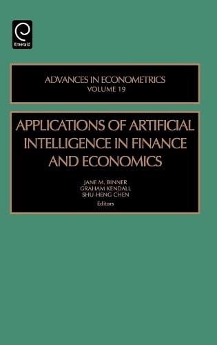 Applications of Artificial Intelligence in Finance and Economics (Advances in Econometrics) Books
