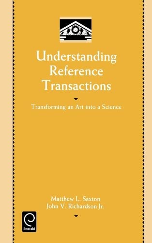 Product Image: Understanding Reference Transactions: Transforming an Art into a Science (Library and Information Science Series)