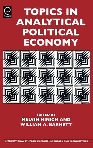Topics in Analytical Political Economy (International Symposia in Economic Theory & Econometrics) Books
