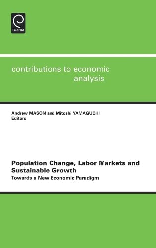 Population Change, Labor Markets and Sustainable Growth: Towards a New Economic Paradigm (Contributions to Economic Analysis) Books