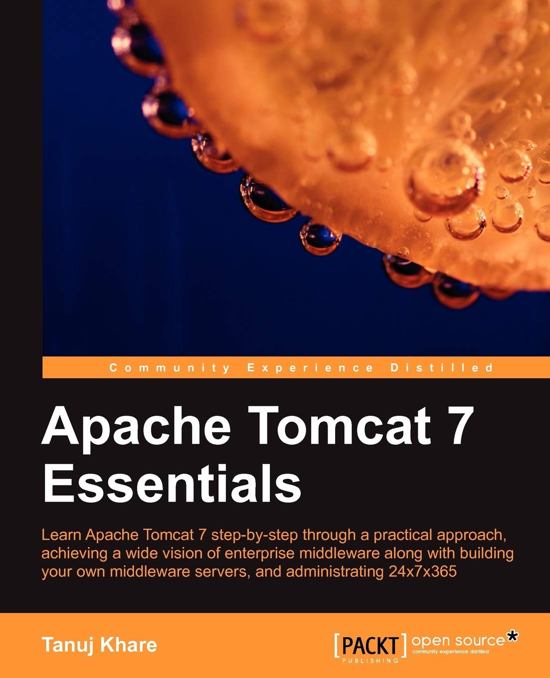 Apache Tomcat 7 Essentials (English Edition): Learn Apache Tomcat 7 Step-by-step Through a Practical Approach, Achieving a Wide Vision of Enterprise ... Servers, and Administrating 24x7x365 Computer Science