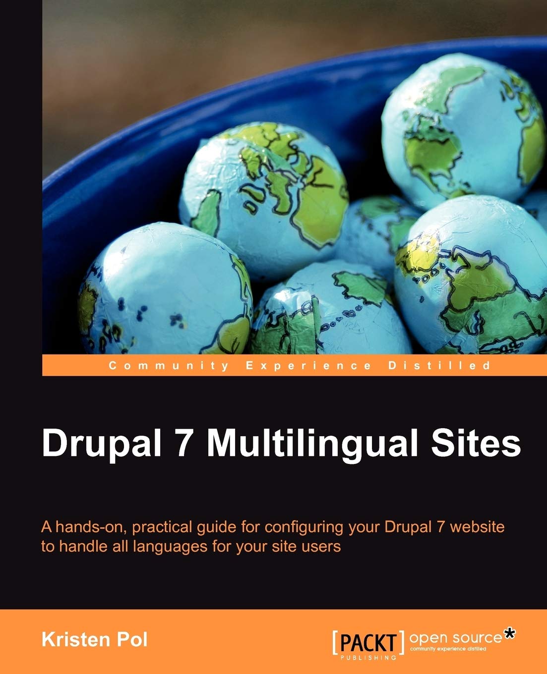 Drupal 7 Multilingual Sites (English Edition): A Hands-on, Practical Guide for Configuring Your Drupal 7 Website to Handle All Languages for Your Site Users Business, Finance & Career