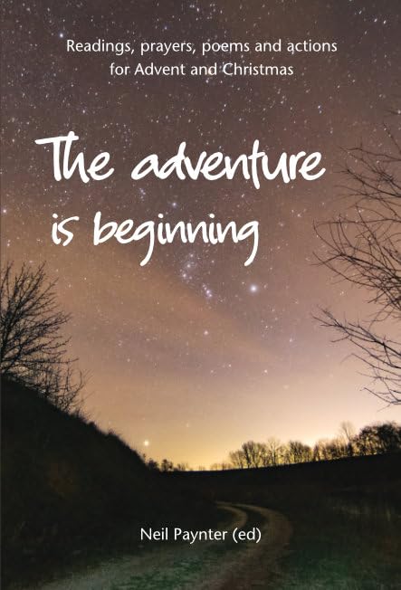 The Adventure is Beginning: Readings, prayers, poems and actions for Advent and Christmas Religion & Esotericism