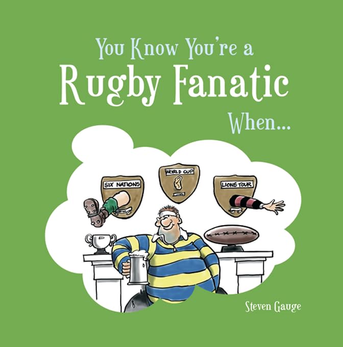 You Know You're a Rugby Fanatic When... book