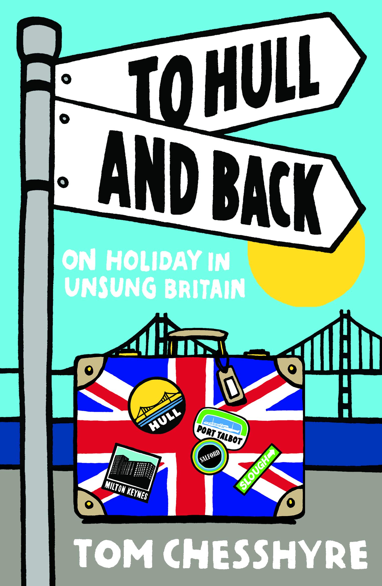 To Hull and Back: On Holiday in Unsung Britain Memories