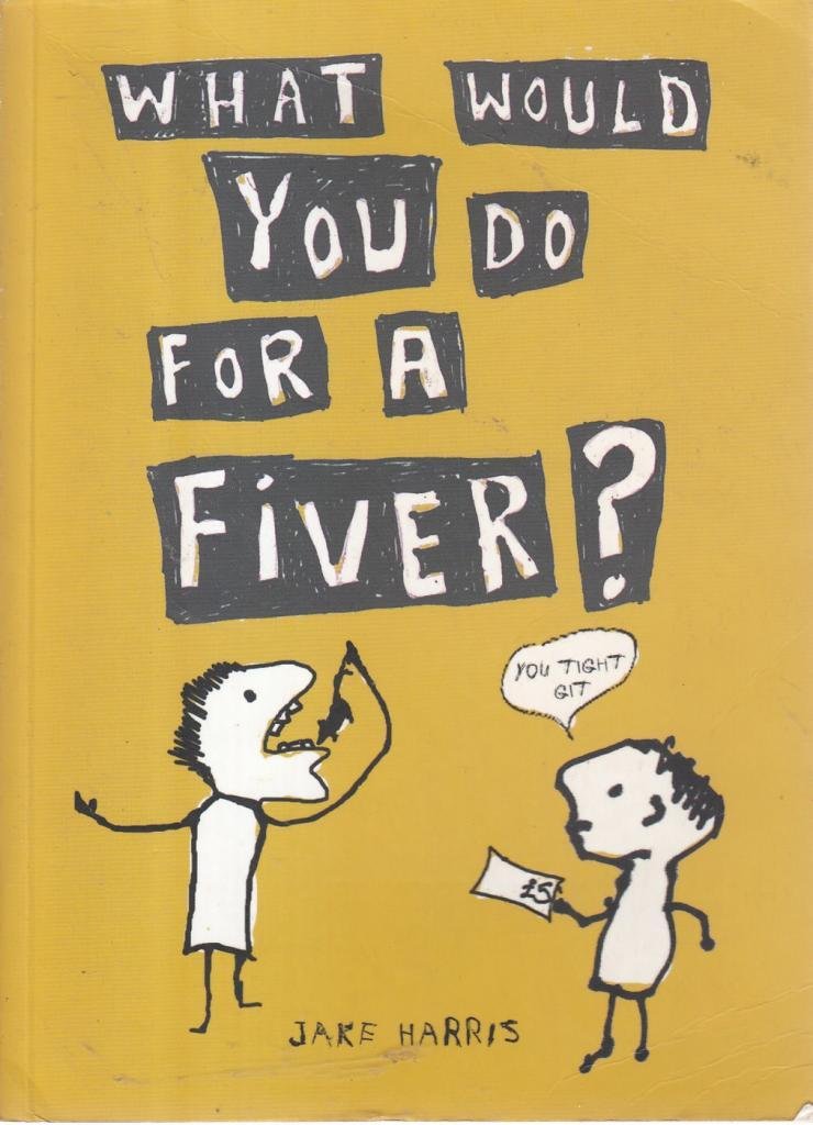 What Would You Do For a Fiver? book