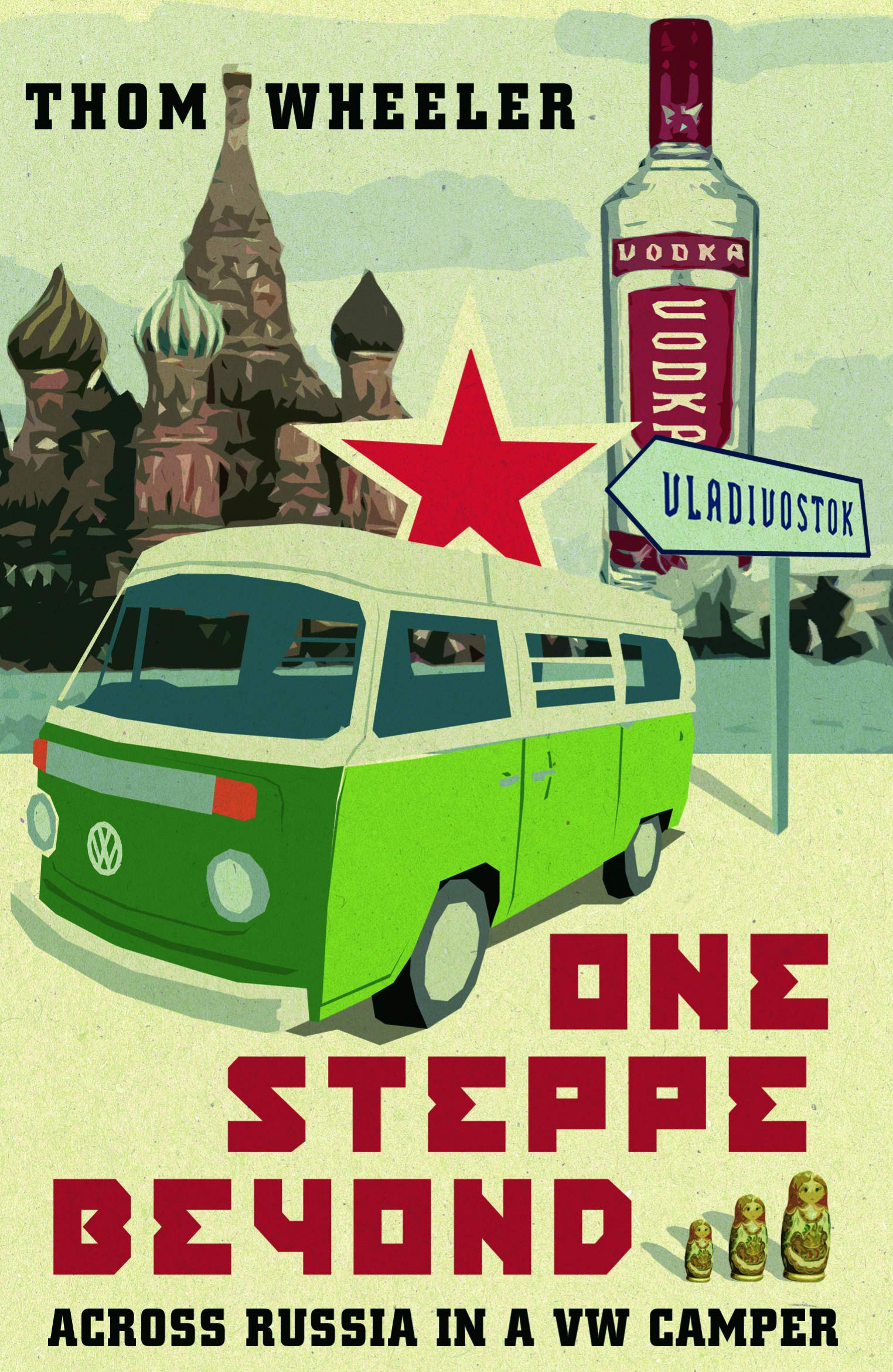 One Steppe Beyond: Across Russia in a VW Camper Leisure, Home & Garden