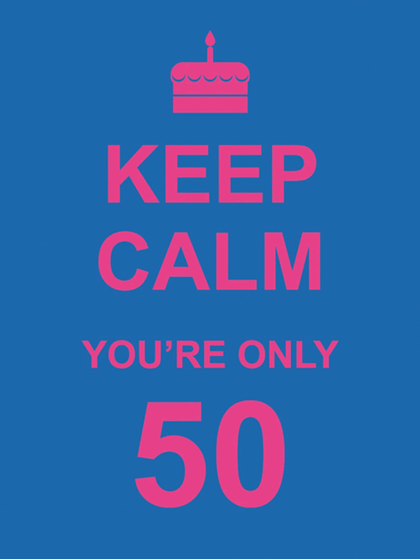 Keep Calm You're Only 50 Contemporary literature