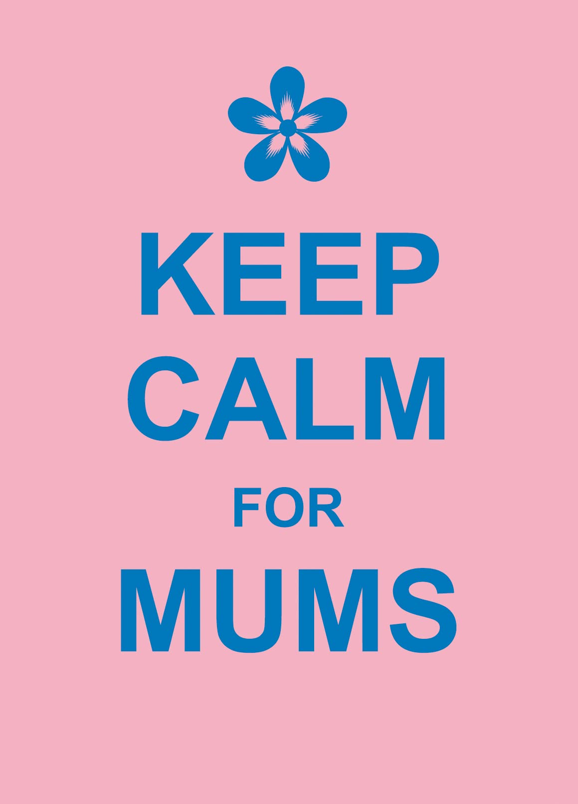 Keep Calm for Mums General education