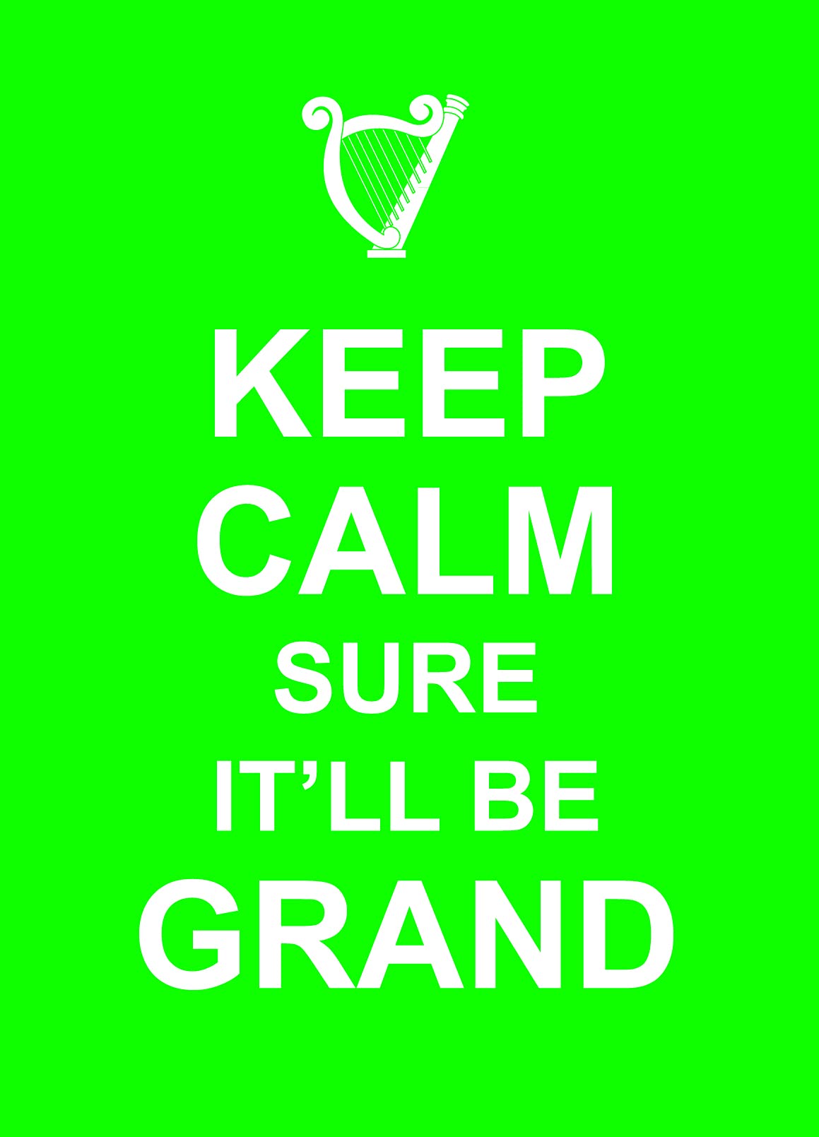 Keep Calm Sure It'll Be Grand Humour & Satire