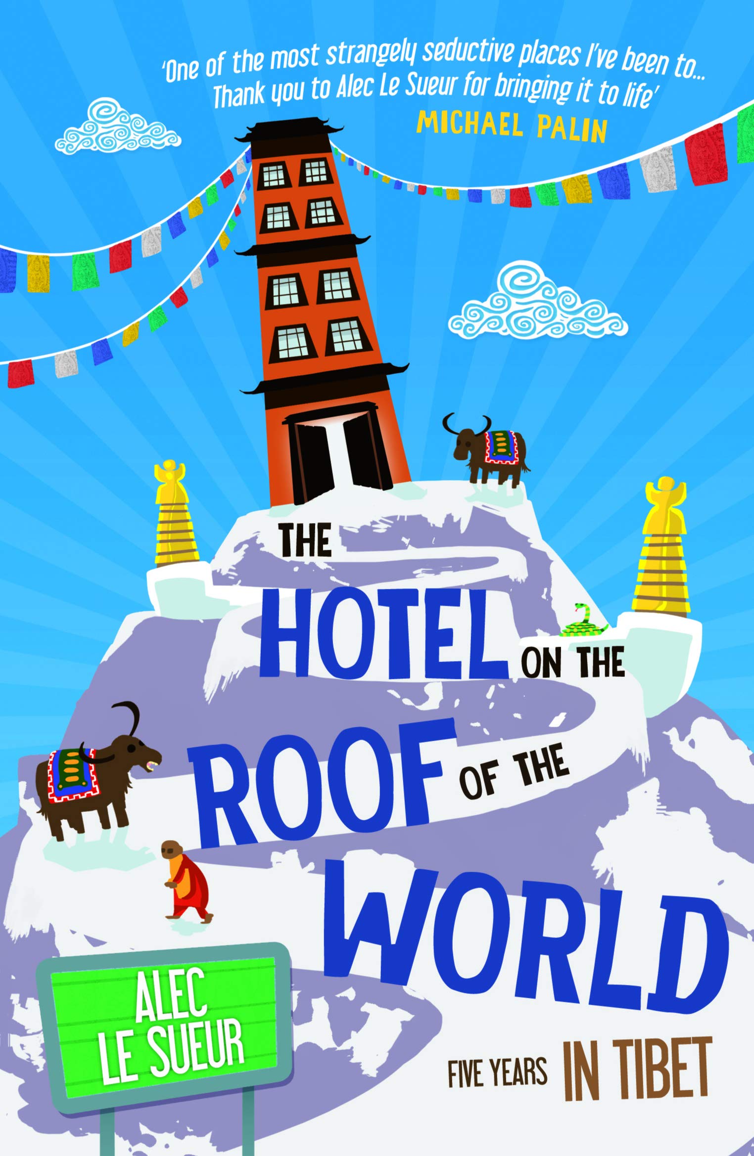 The Hotel on the Roof of the World: Five Years in Tibet Politics & Society