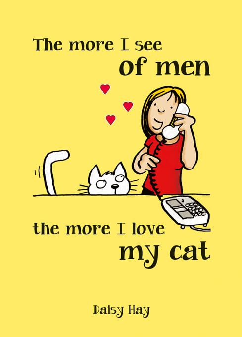 The More I See of Men, the More I Love My Cat Humour & Satire