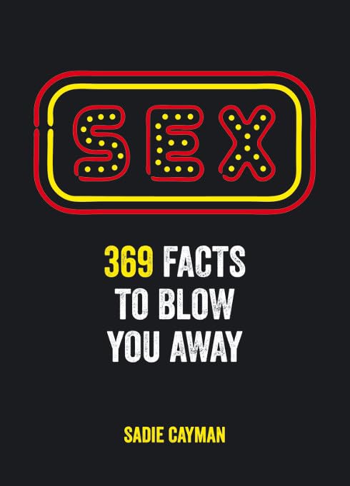 Sex Facts: 369 Facts to Blow You Away book