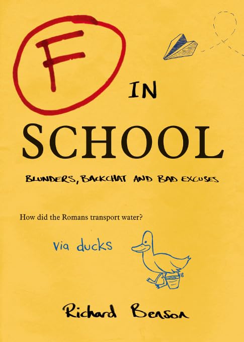 F in School: Blunders, Backchat and Bad Excuses (F in Exams) Learning & Reference