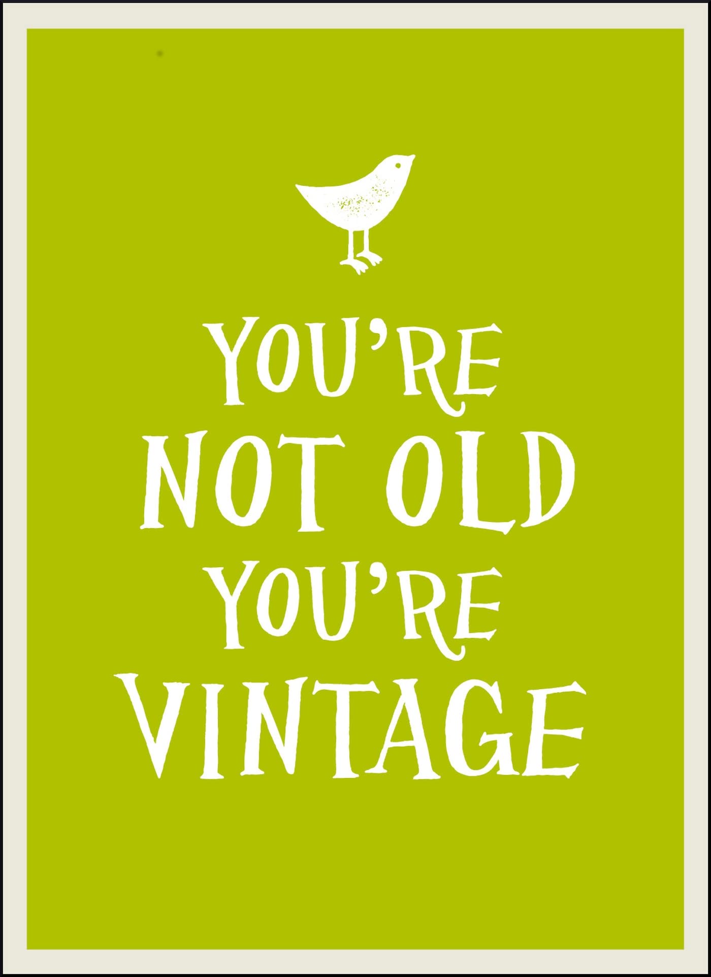 You're Not Old, You're Vintage Social Sciences