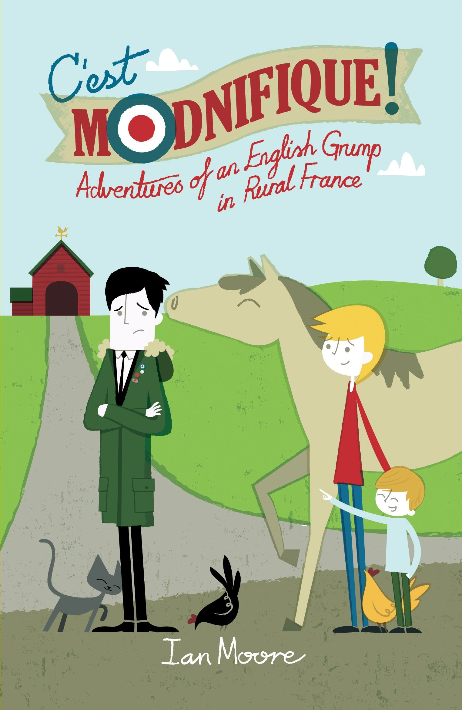 C'est Modnifique!: Adventures of an English Grump in Rural France Leisure, Home & Garden