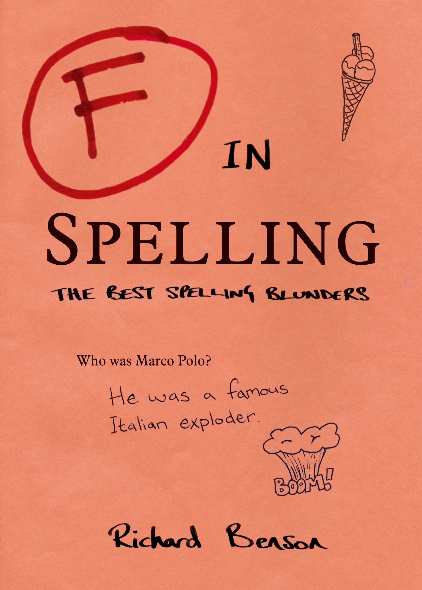 F in Spelling: The Funniest Test Paper Blunders (F in Exams) Leisure, Home & Garden