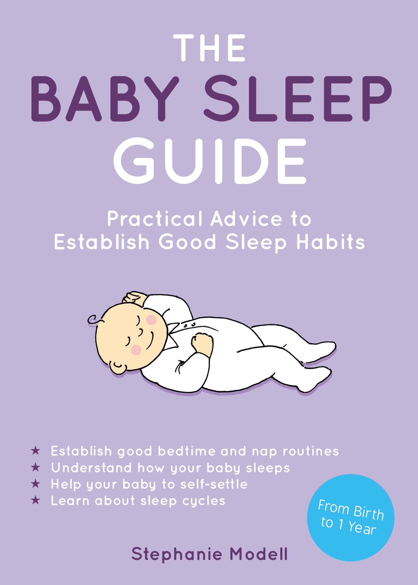 The Baby Sleep Guide: Practical Advice to Establish Good Sleep Habits: Practical Advice to Establish Positive Sleep Habits Parents & Children