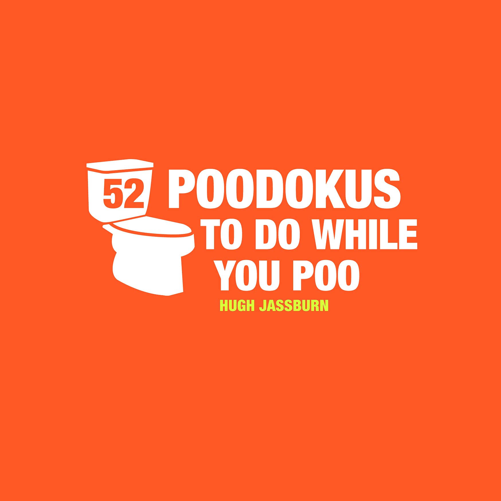 52 PooDokus to Do While You Self-Isolate: Puzzles, Activities and Trivia to Keep You Occupied: 52 PooDokus to Do While You Poo Humour & Satire