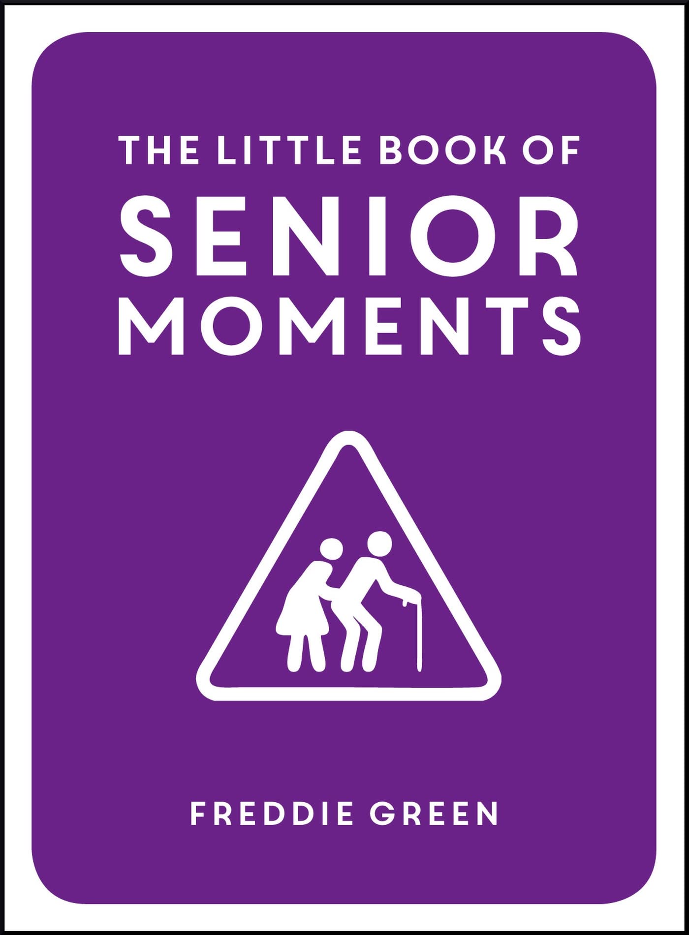 The Little Book of Senior Moments book