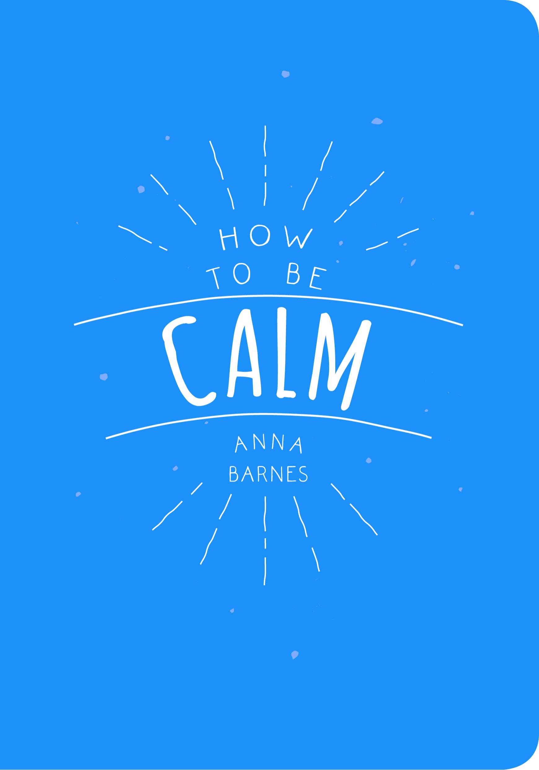 How to be Calm Lifestyle
