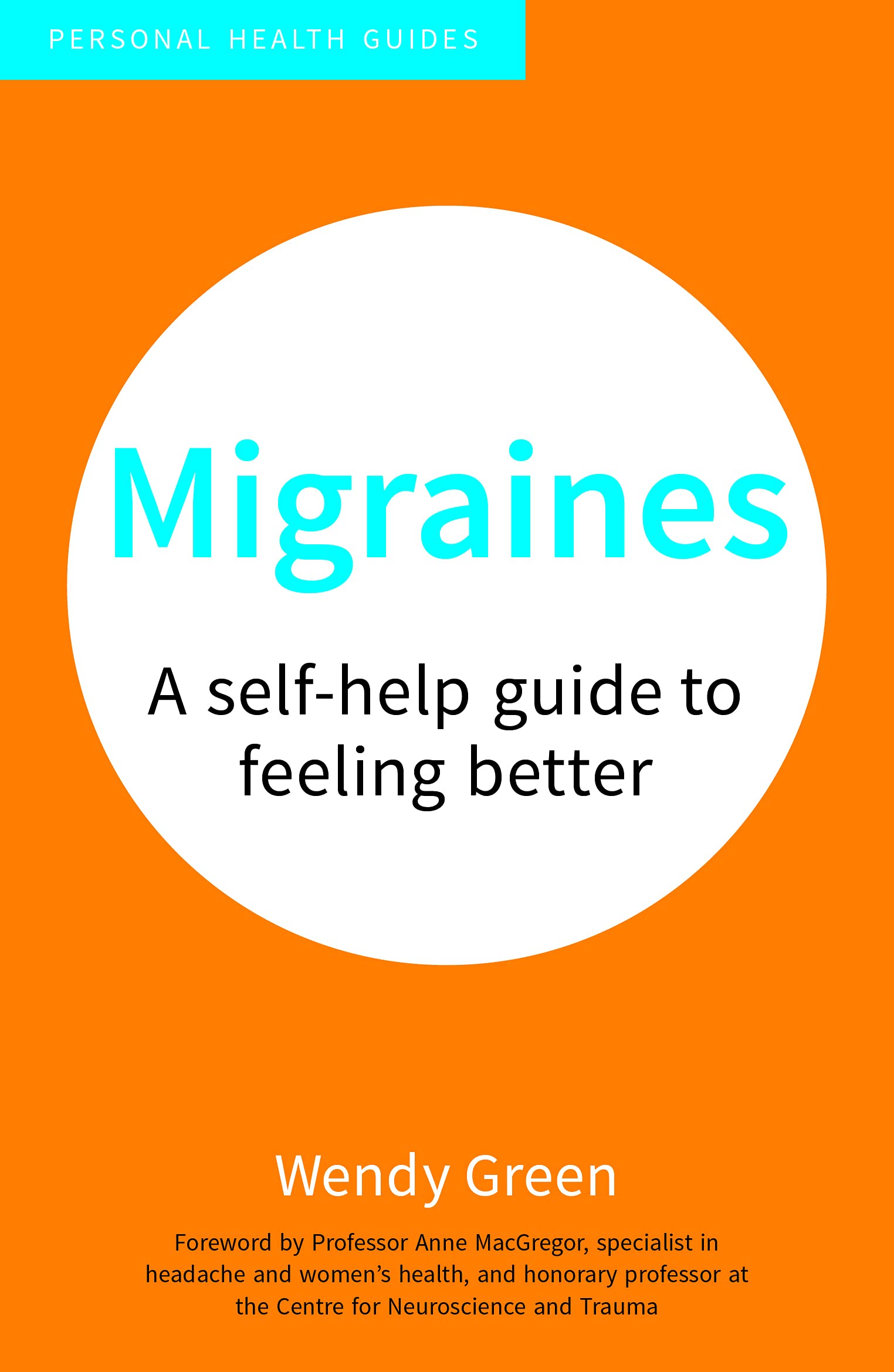 Migraines: A Self-Help Guide to Feeling Better (Personal Health Guides) Medicine