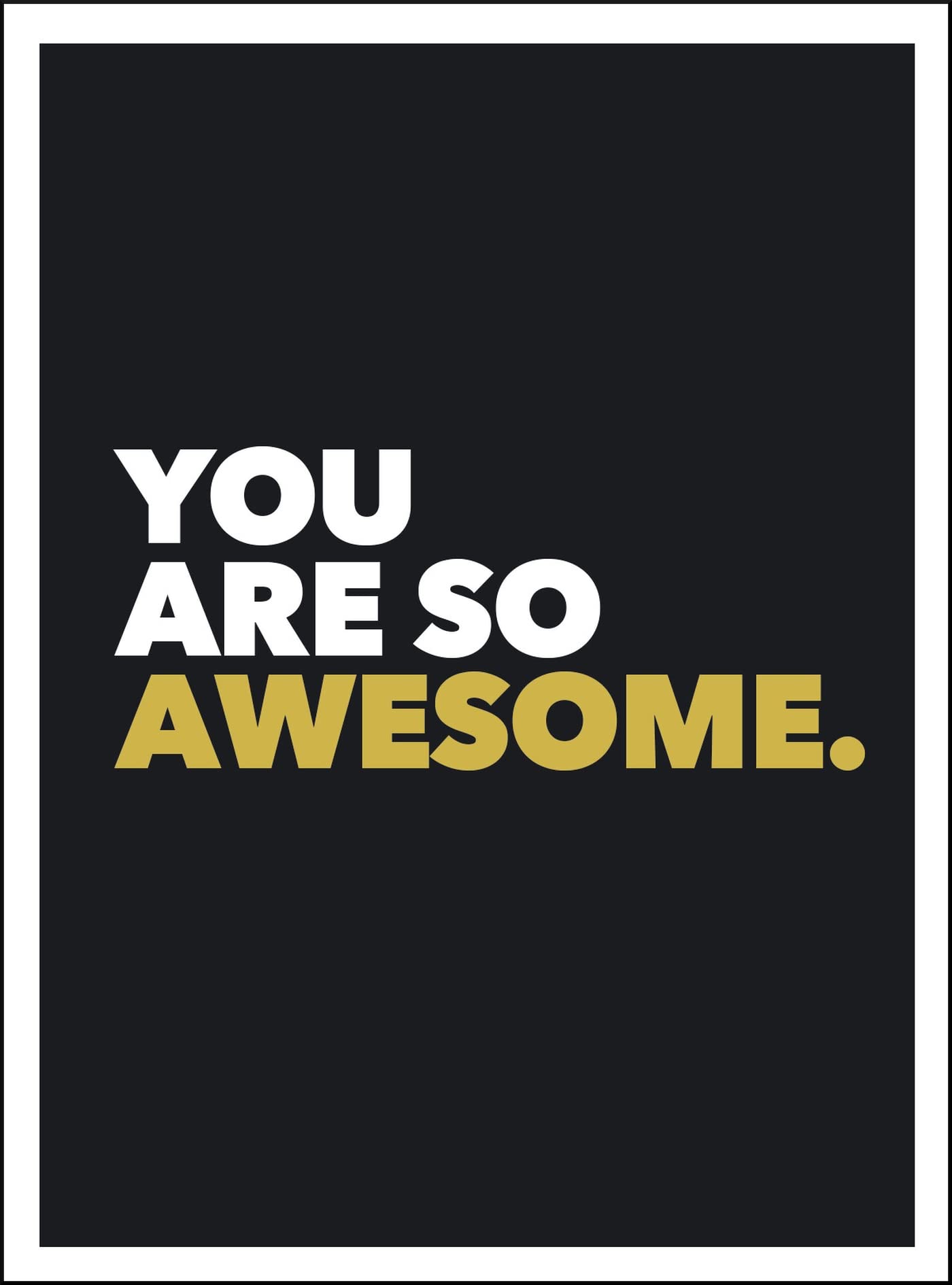 You Are So Awesome Business, Finance & Career