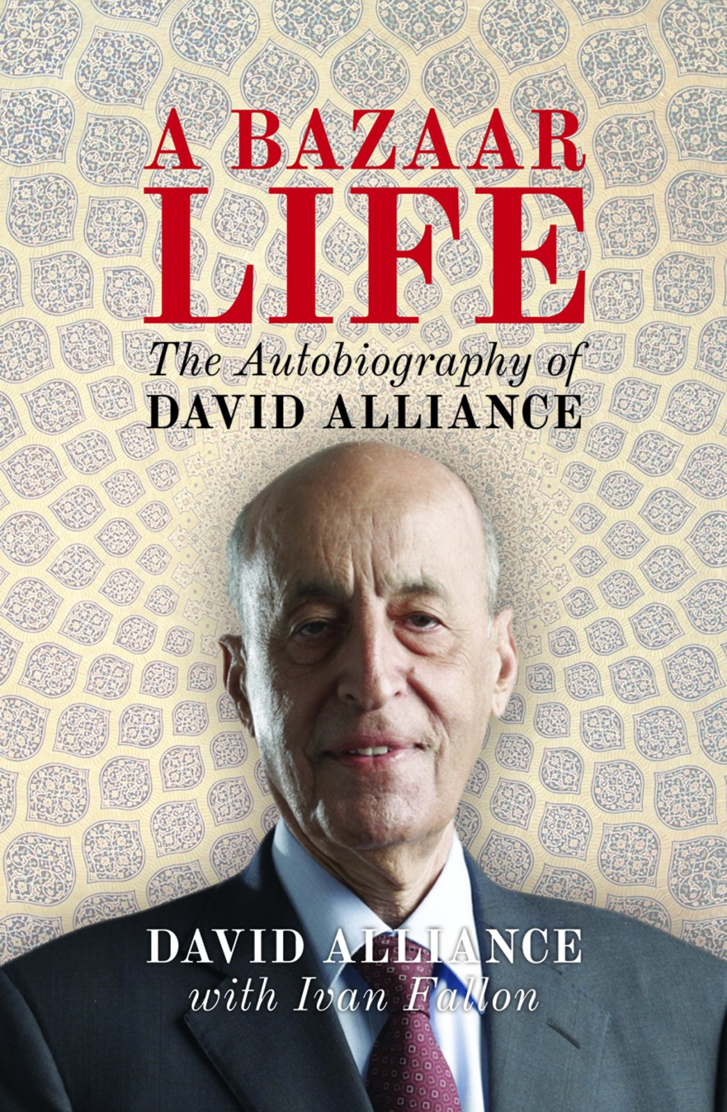 A Bazaar Life: The Autobiography of David Alliance Politics & Society