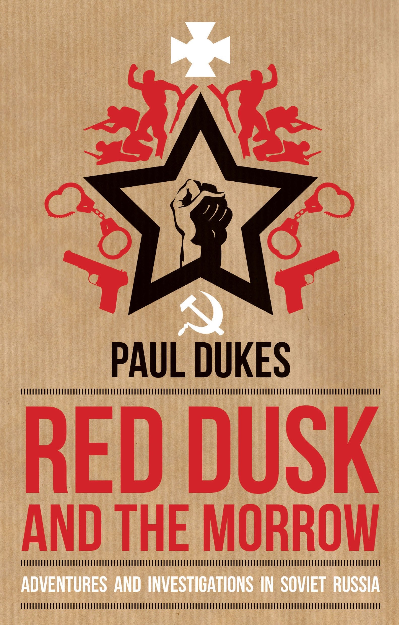 Red Dusk and the Morrow: Adventures and Investigation in Soviet Russia Art & Literature