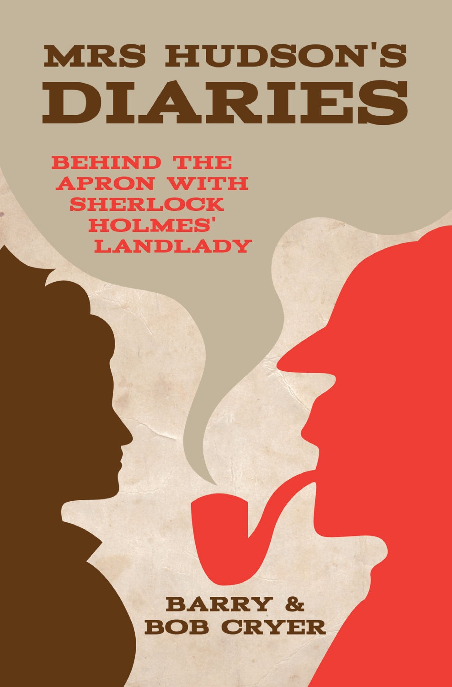 Mrs Hudson's Diaries: A View from the Landing at 221b: Behind the Apron with Sherlock Holmes' Land Lady Humour & Satire