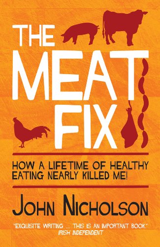 The Meat Fix: How a Lifetime of Healthy Eating Nearly Killed Me Art & Literature