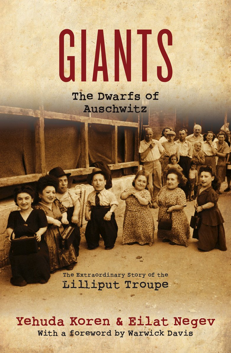 Giants: the Dwarfs of Auschwitz: The Extraordinary Story of the Lilliput Troupe German history